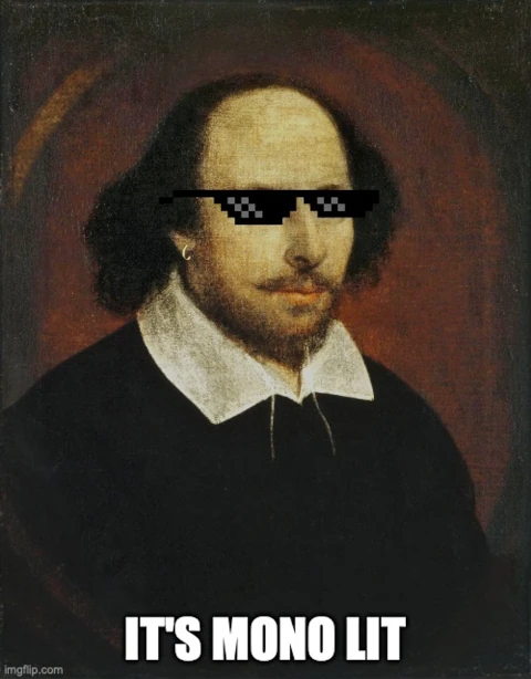 very majestic monolith being pure mono lit with shakespeare